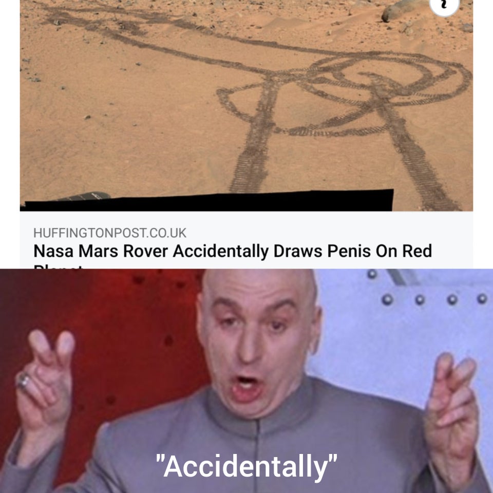 funny memes - dr evil laser - Nasa Mars Rover Accidentally Draws Penis On Red planet