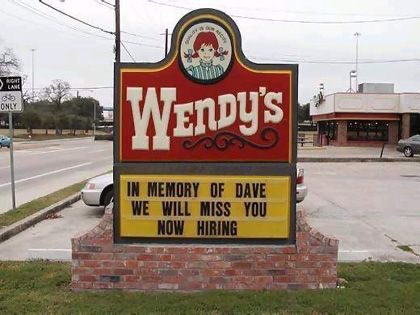 funny fast food signs - Right Lang Only Wendy'S In Memory Of Dave We Will Miss You Now Hiring