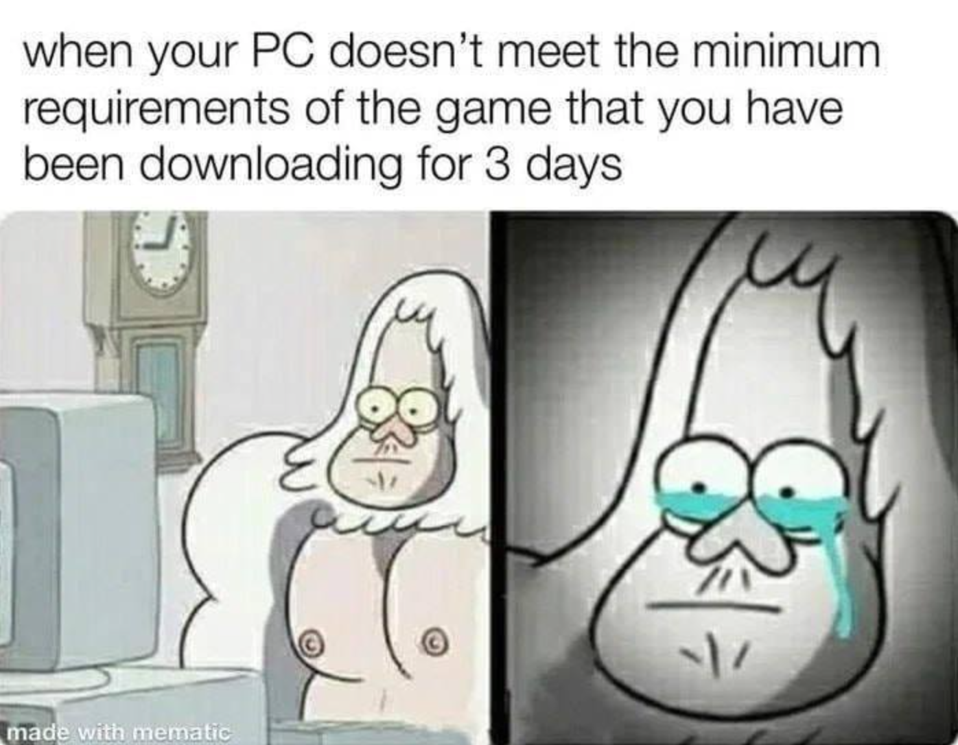 video game memes - random meme - when your Pc doesn't meet the minimum requirements of the game that you have been downloading for 3 days made with mematic