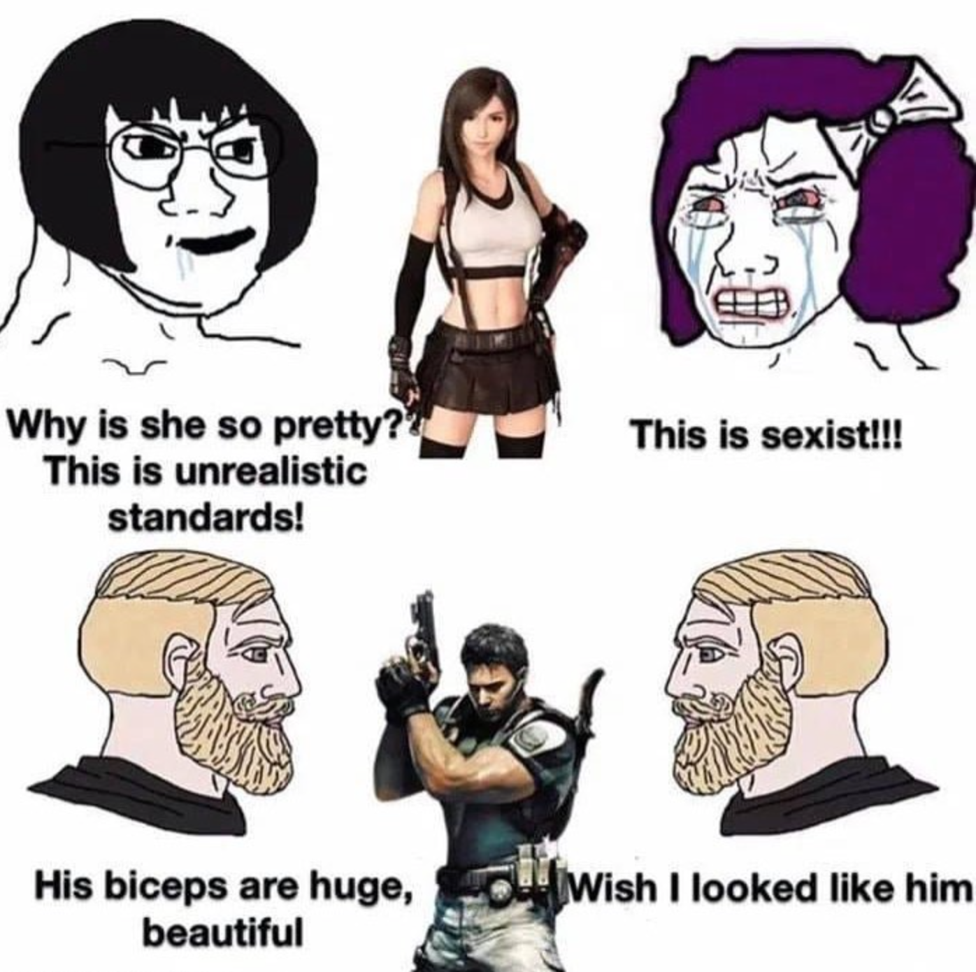 video game memes - weed smokers vs cigarette smokers meme - This is sexist!!! Why is she so pretty? This is unrealistic standards! I Wish I looked him His biceps are huge, beautiful
