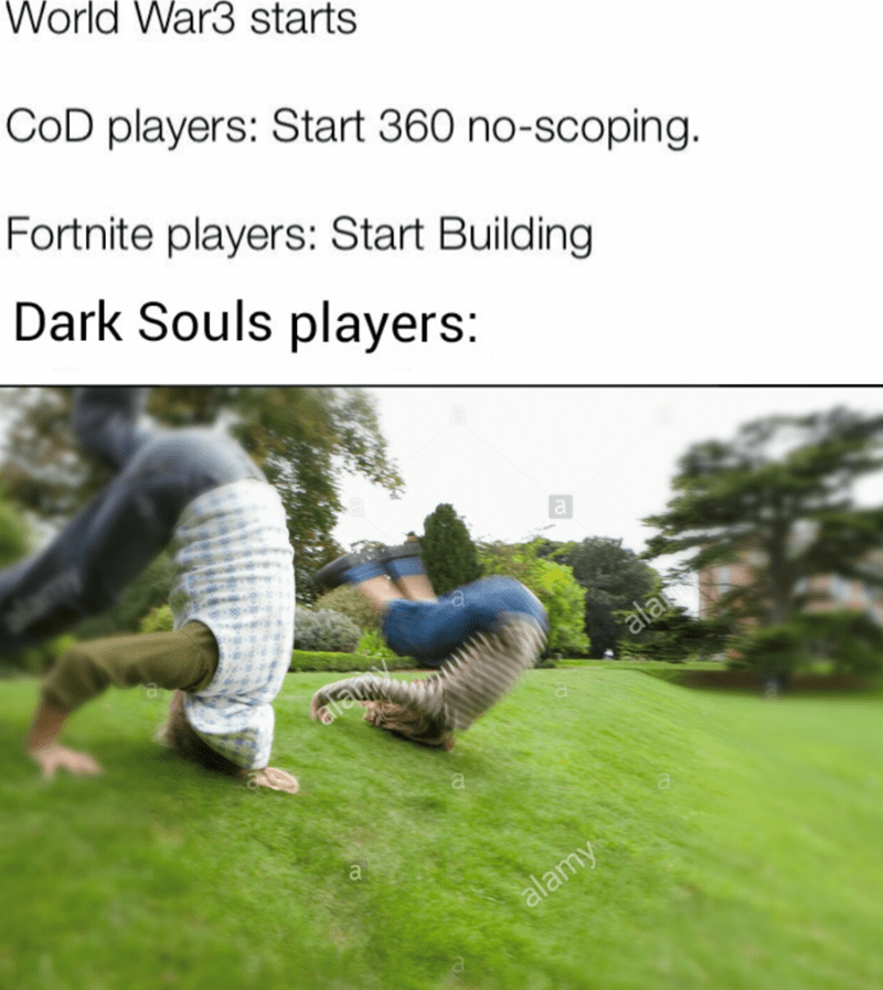 gaming memes - grass - World War3 starts Cod players Start 360 noscoping. Fortnite players Start Building Dark Souls players a alar a a alamy