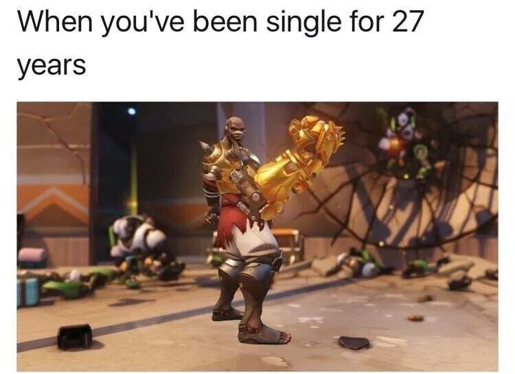 gaming memes - you have been single for years - When you've been single for 27 years