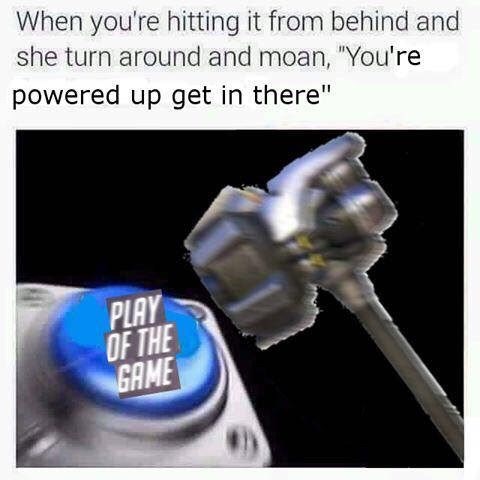 gaming memes - overwatch memes - When you're hitting it from behind and she turn around and moan,