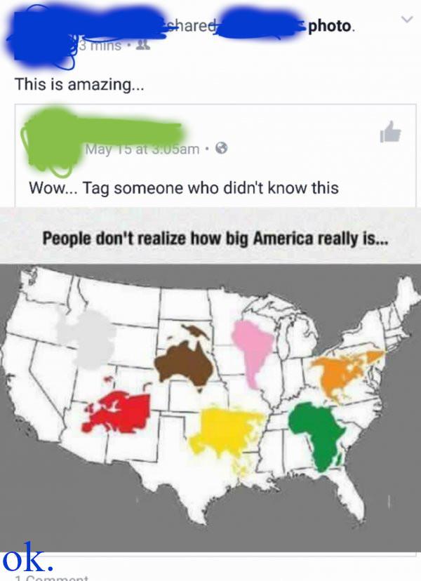funny dumb comments - This is amazing... - Tag someone who didn't know this People don't realize how big America really is...