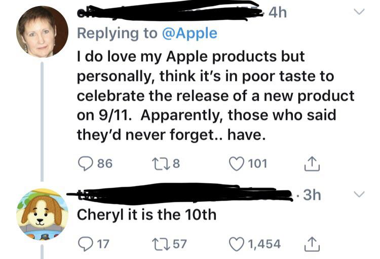 funny dumb comments - I do love my Apple products but personally, think it's in poor taste to celebrate the release of a new product on 911. Apparently, those who said they'd never forget.. have. - Cheryl it is the 10th