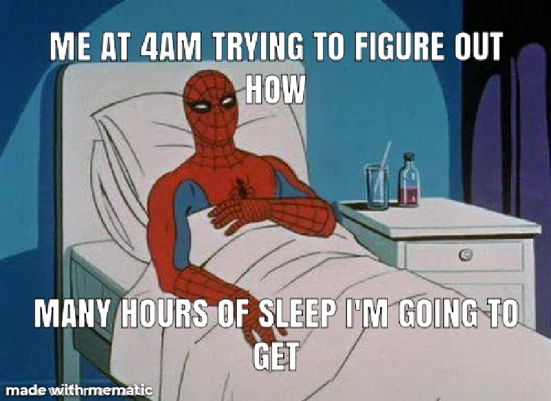 funny memes - spiderman cancer meme - Me At 4AM Trying To Figure Out How Many Hours Of Sleep I'M Going To Get