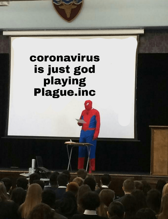 gaming memes - teaching spider man meme - coronavirus is just god playing Plague.inc