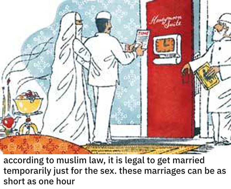 funny loopholes - according to muslim law, it is legal to get married temporarily just for the sex. these marriages can be as short as one hour