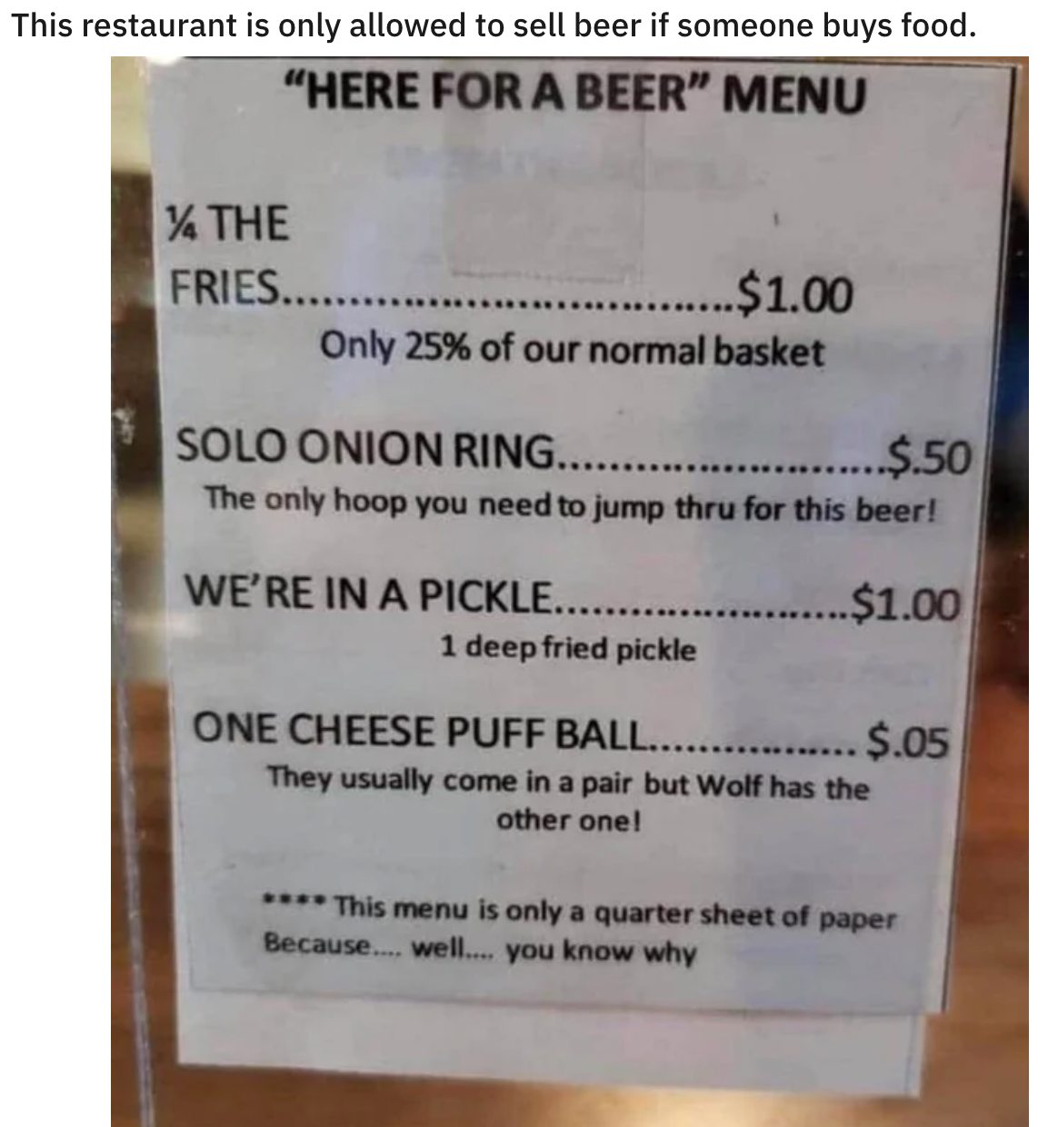 funny loopholes - This restaurant is only allowed to sell beer if someone buys food.