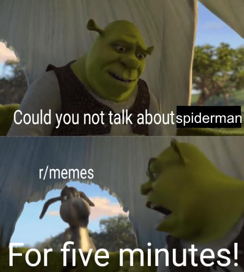 funny gaming memes - can you not blank for five minutes - Could you not talk aboutspiderman rmemes For five minutes!