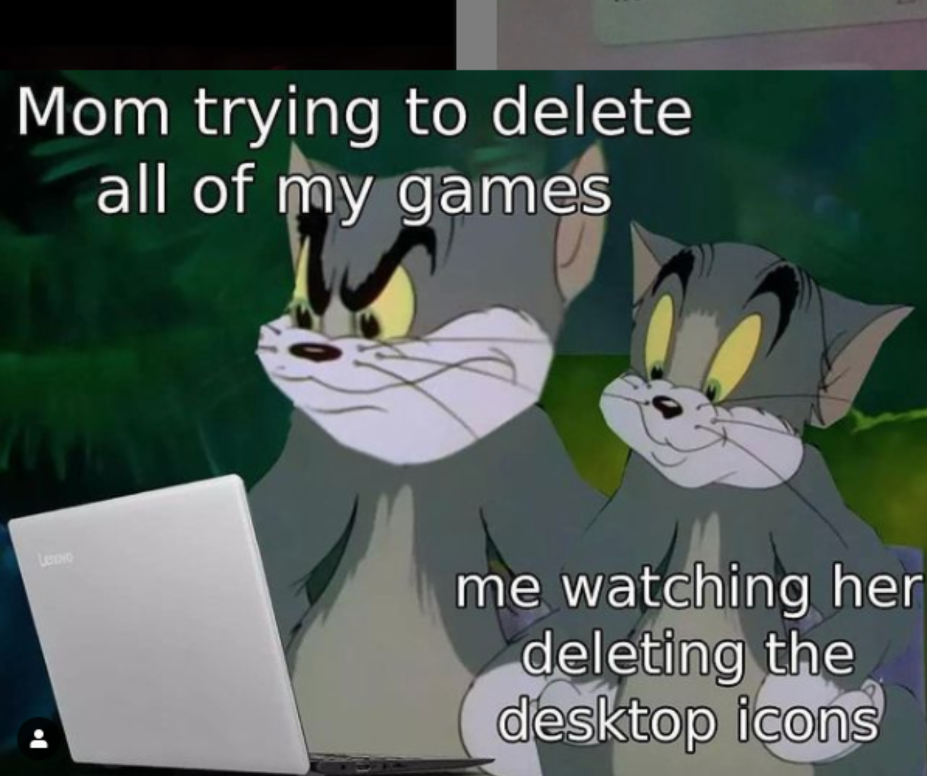 funny gaming memes - my mom trying to delete my games - Mom trying to delete all of my games me watching her deleting the desktop icons