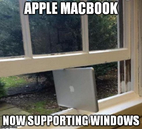 funny gaming memes - macbook supports windows - Apple Macbook Now Supporting Windows imgflip.com