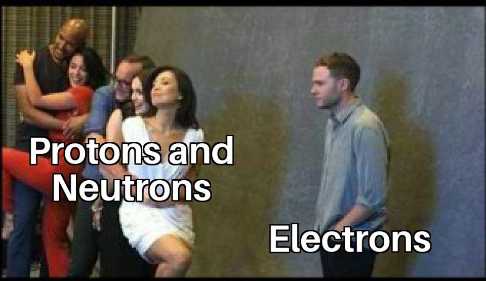 funny memes - Protons and Neutrons Electrons