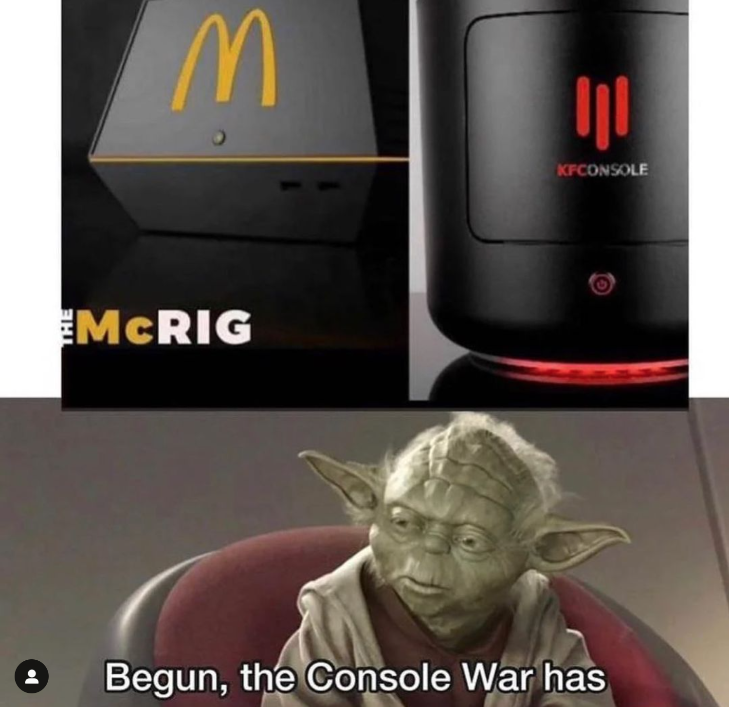 gaming memes - mc rig console mcdonalds - m E 00 Kfconsole McRIG Begun, the Console War has