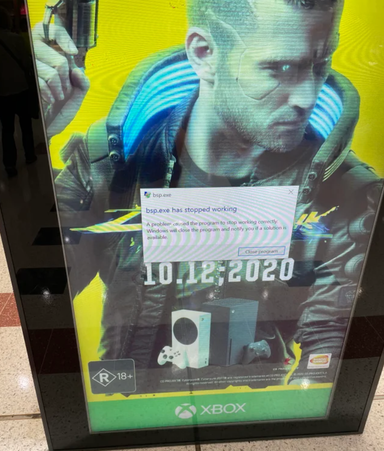 gaming memes - cyberpunk ad crash - has stopped working 10.12.2020 R18 Xbox