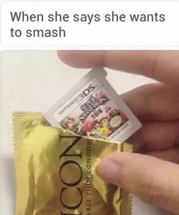 she says she wants to smash - When she says she wants to smash Nintendo 3DS Super Saster 3DS Novi Arge Thin Condom