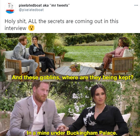 prince-harry-meghan-markle-oprah-interview-memes-Prince Harry, Duke of Sussex - ... . pixelatedboat aka 'mr tweets Holy shit, All the secrets are coming out in this interview And these goblins, where are they being kept? In a mine under Buckingham Palace.