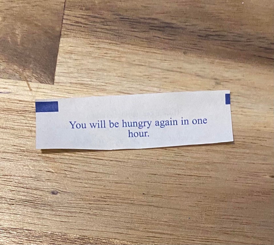 funny pics - fortune cookie - You will be hungry again in one hour.