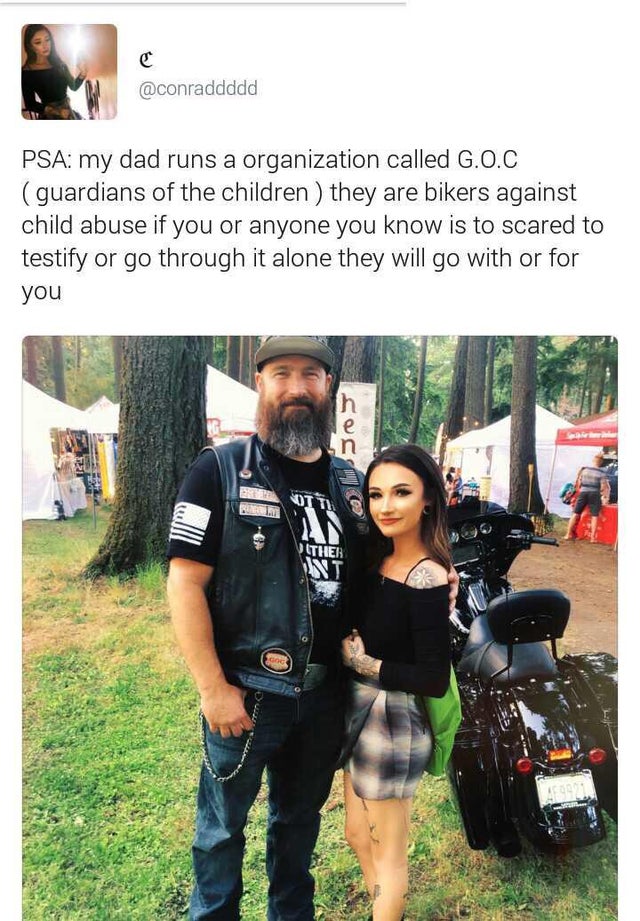 wholesome-pics-and-memes biker gang that protects - C Psa my dad runs a organization called G.O.C guardians of the children they are bikers against child abuse if you or anyone you know is to scared to testify or go through it alone they will go with or f