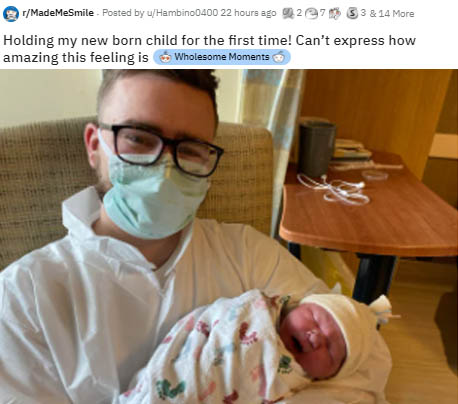 wholesome-pics-and-memes head - rMadeMeSmile. Posted by wHambino0400 22 hours ago 227 53 & 14 More Holding my new born child for the first time! Can't express how amazing this feeling is Wholesome Moments