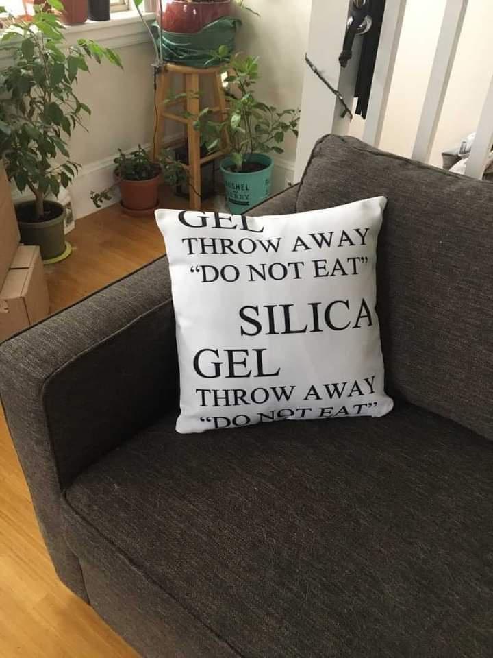 awesome pics and funny memes - do not eat pillow - Shel Ery Gel Throw Away Do Not Eat" Silica Gel Throw Away Do Not Eat"