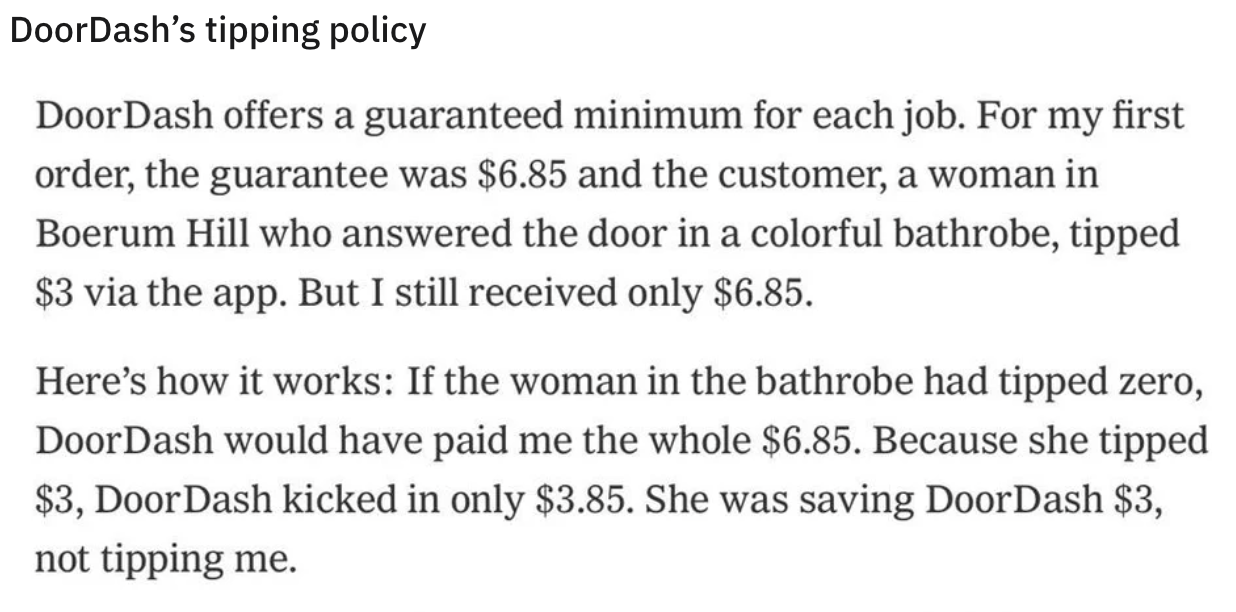 funny design fails - handwriting - DoorDash's tipping policy DoorDash offers a guaranteed minimum for each job. For my first order, the guarantee was $6.85 and the customer, a woman in Boerum Hill who answered the door in a colorful bathrobe, tipped $3 vi