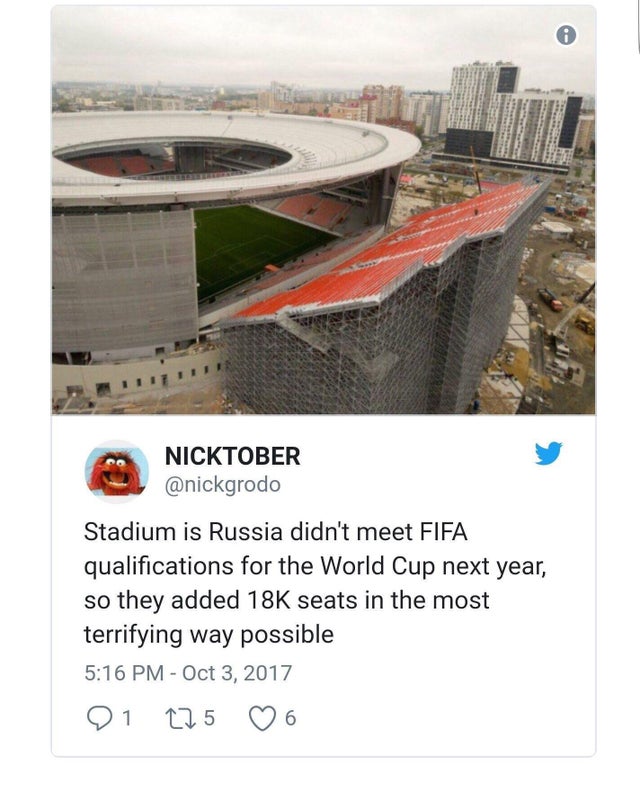 funny repair fails - water resources - Nicktober Stadium is Russia didn't meet Fifa qualifications for the World Cup next year, so they added 18K seats in the most terrifying way possible 91 275 6