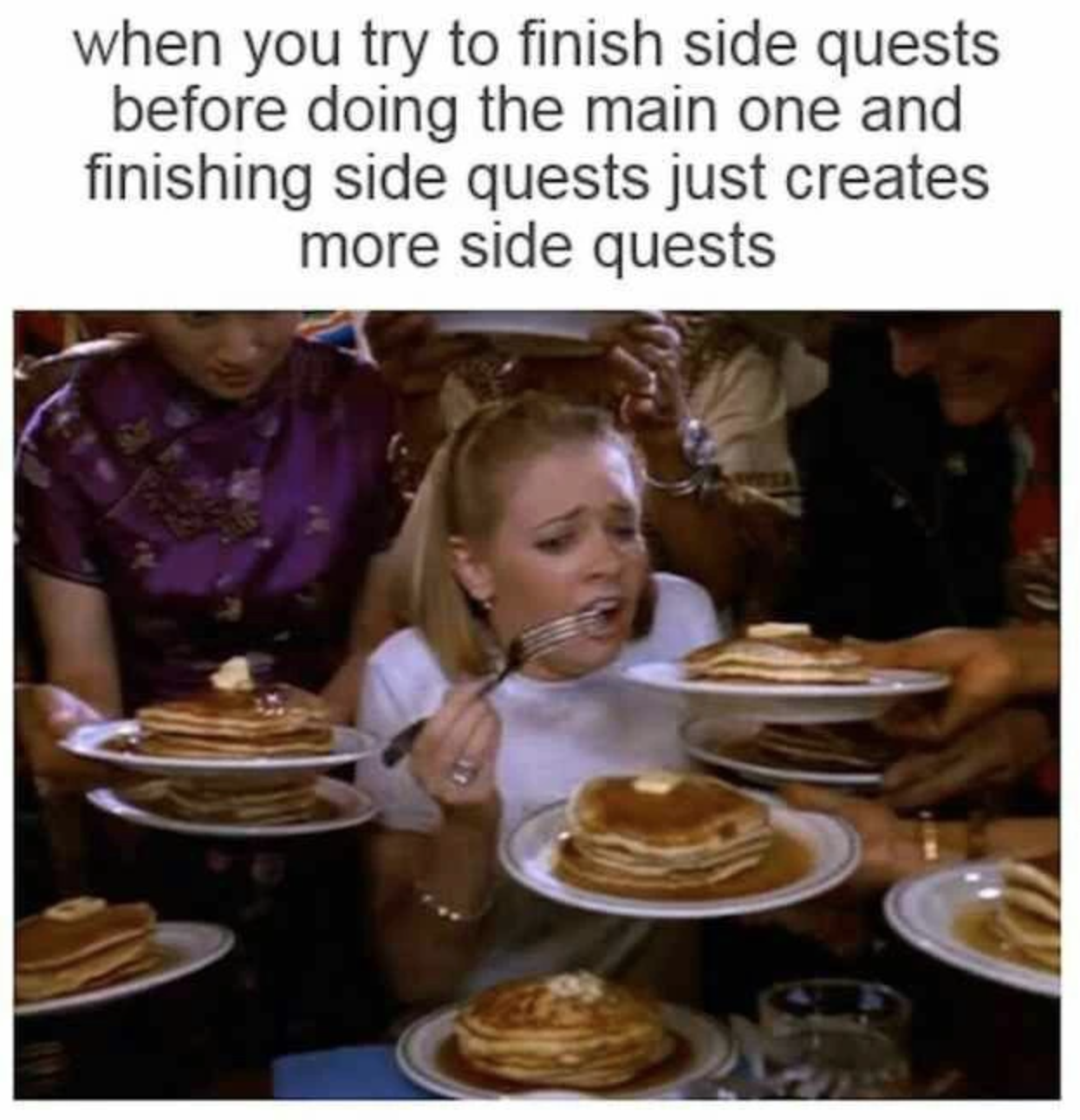 funny gaming memes - side quests meme - when you try to finish side quests before doing the main one and finishing side quests just creates more side quests