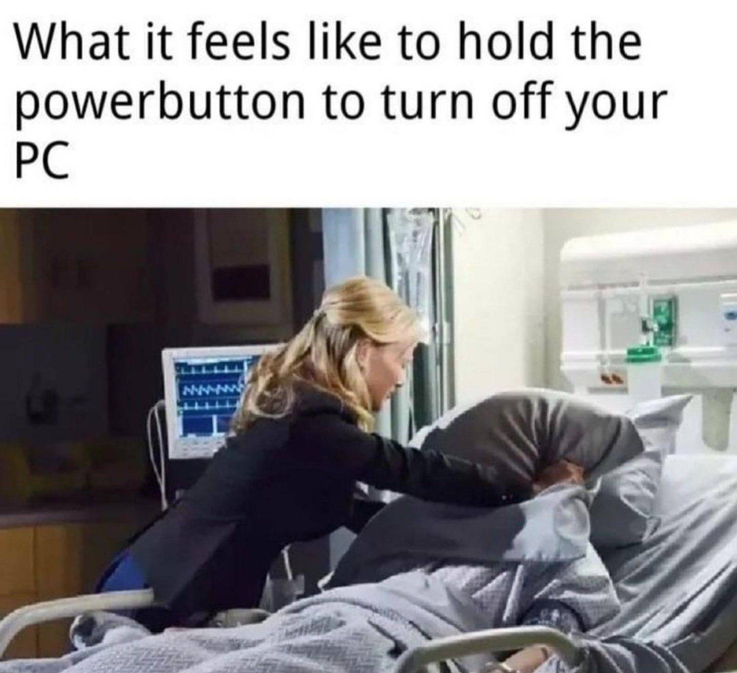 funny gaming memes - android font - What it feels to hold the powerbutton to turn off your Pc