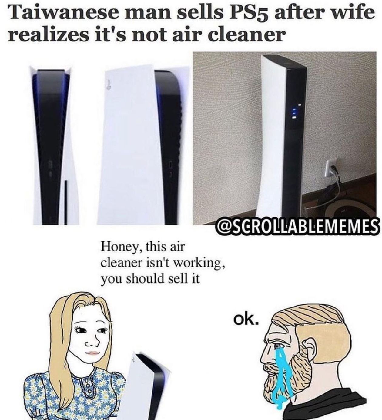 funny gaming memes - customer lifetime value - Taiwanese man sells PS5 after wife realizes it's not air cleaner Honey, this air cleaner isn't working, you should sell it ok.