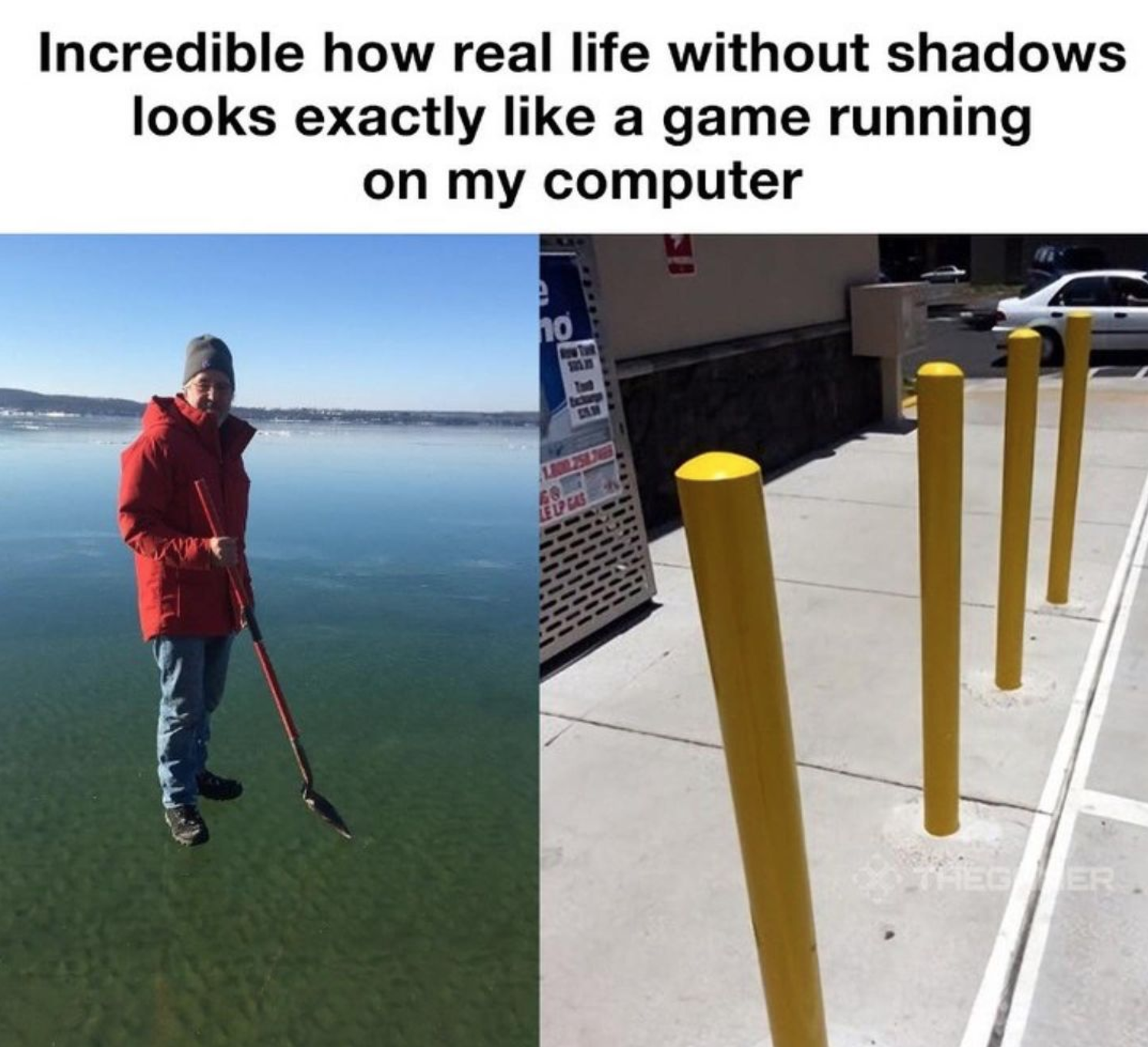 funny gaming memes - bad video game render meme - Incredible how real life without shadows looks exactly a game running on my computer no Etter