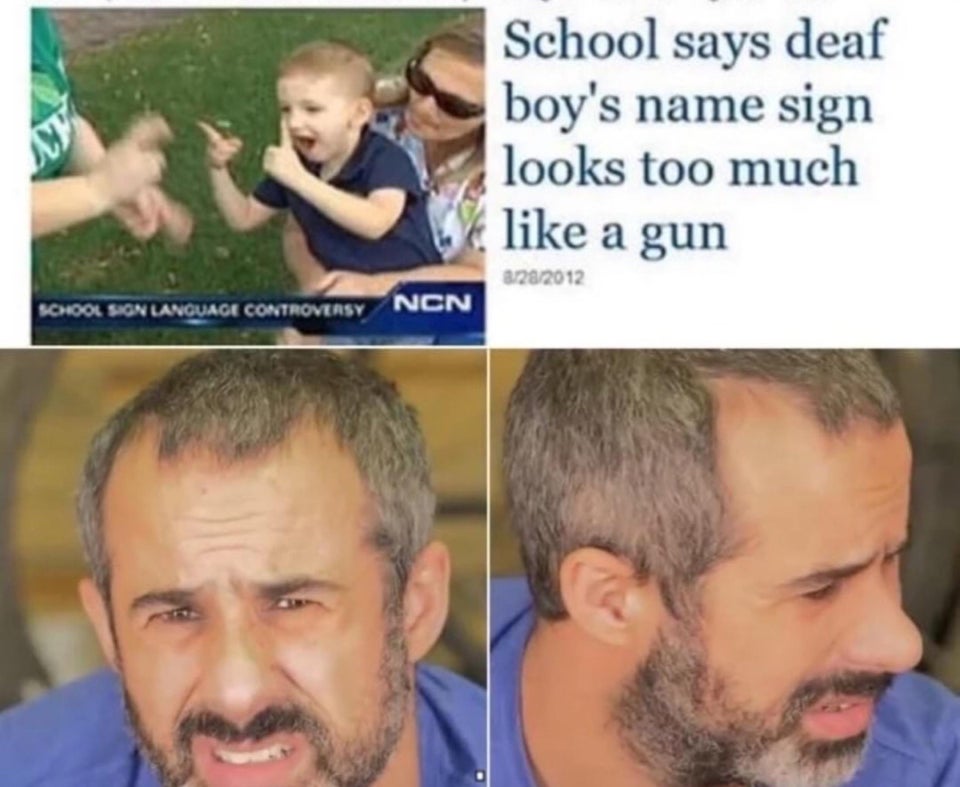 funny memes - School says deaf boy's name sign looks too much a gun