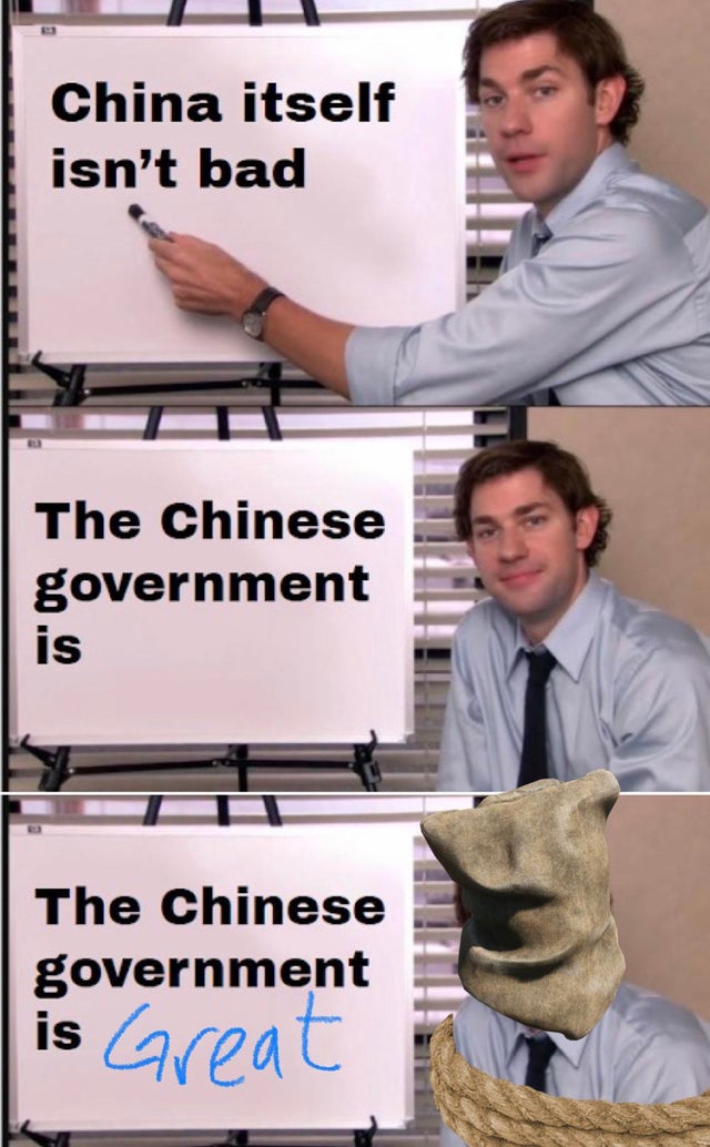 funny memes - China itself isn't bad The Chinese government is The Chinese government is Great