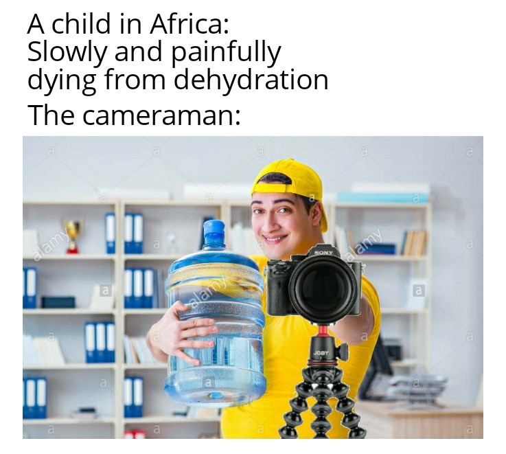 funny memes - a child in Africa Slowly and painfully dying from dehydration The cameraman