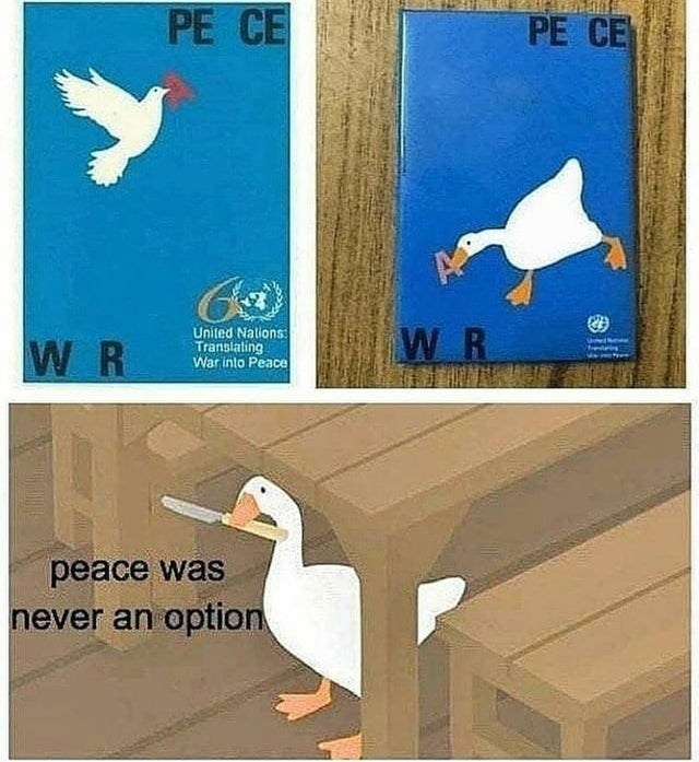 funny gaming memes - duck meme knife - Pe Ce Pe Ce Wr United Nations Translating War into Peace Wr peace was never an option