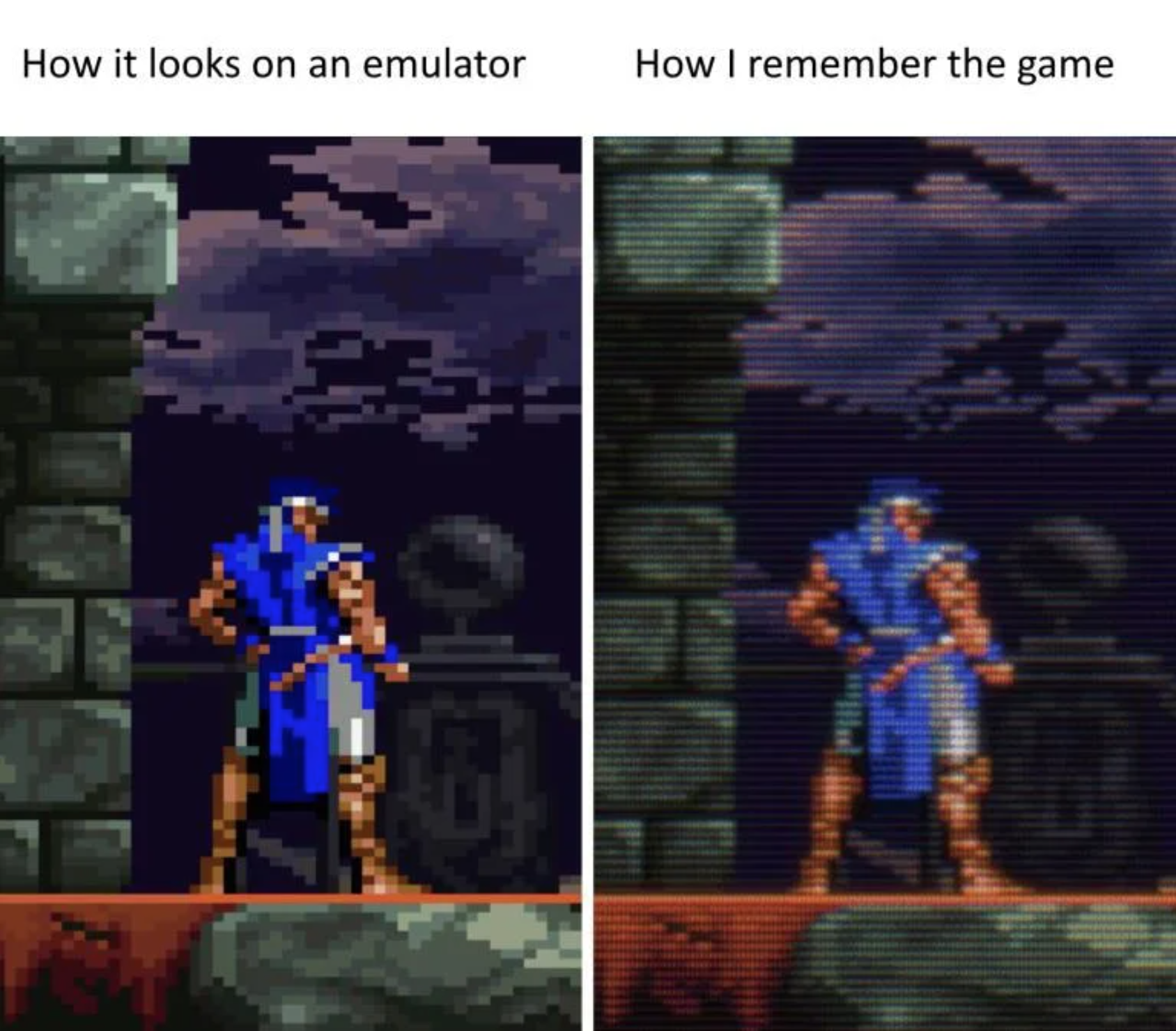 funny gaming memes - games - How it looks on an emulator How I remember the game