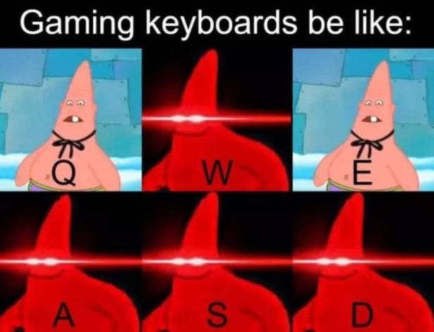 you callin pinhead - Gaming keyboards be W E A S D