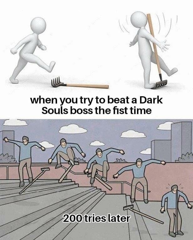 skating on a rake meme - when you try to beat a Dark Souls boss the fist time 200 tries later