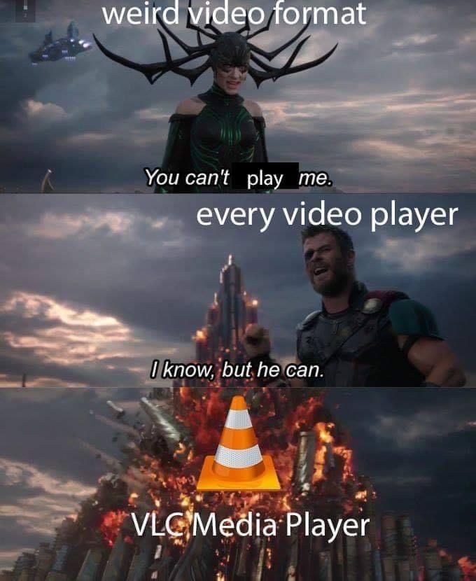 funny gaming memes - you can t stop me but he can meme - weird video format You can't play_me. every video player I know, but he can. Vlc Media Player