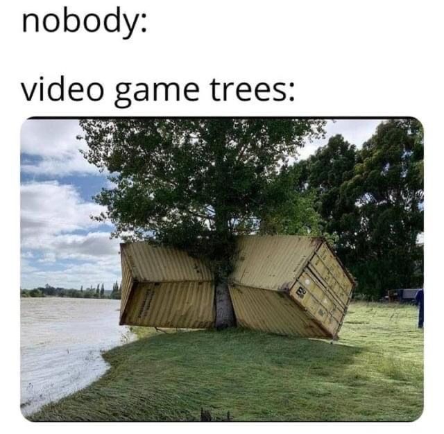 funny gaming memes - video game memes - nobody video game trees m2