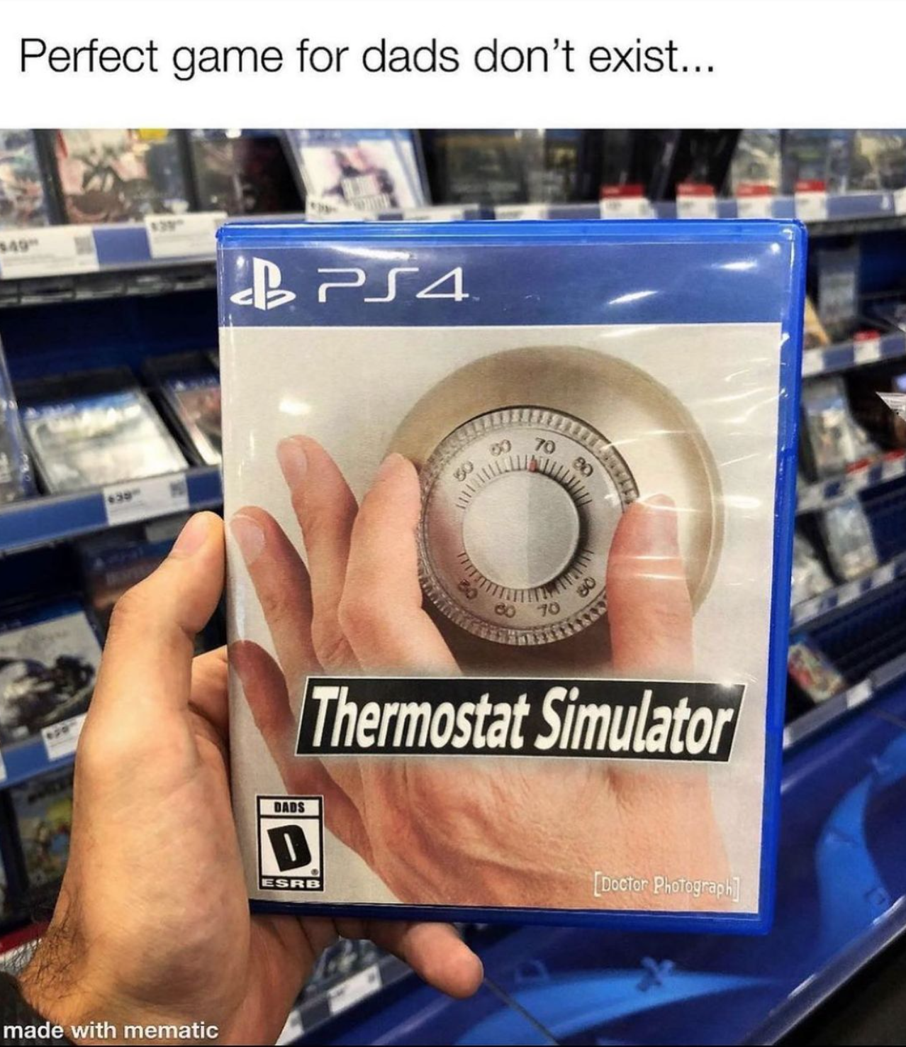 funny gaming memes - meme thermostat simulator dad - Perfect game for dads don't exist... Cb PS4 To Thermostat Simulator D Eerd necter Platone made with mematic