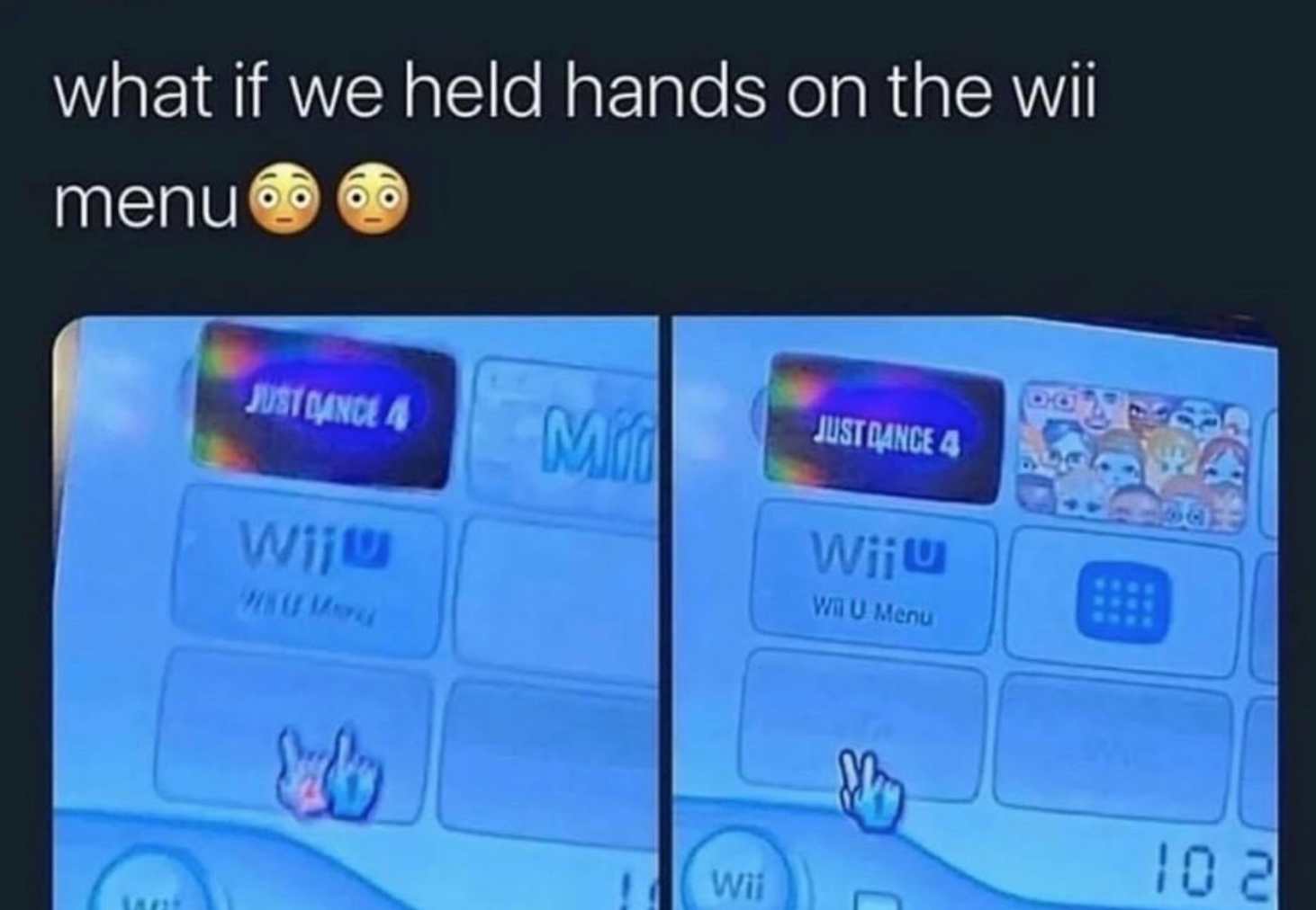funny gaming memes - electronics - what if we held hands on the wii menu 60 Just Gance A Mid Just Dance 4 Wijo Wa U Menu 102 Wii