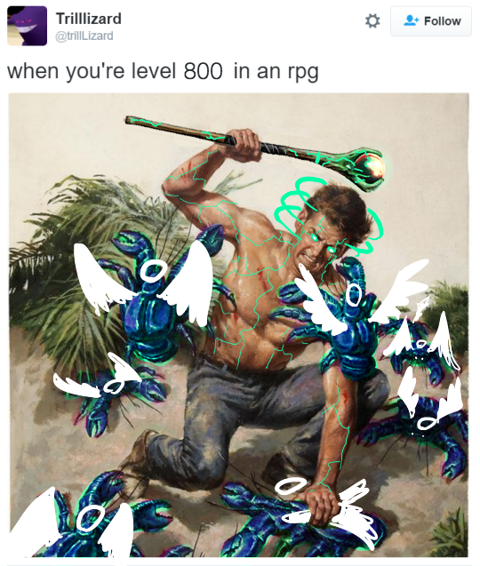 funny gaming memes - level 1 rpg meme - Trilllizard when you're level 800 in an rpg