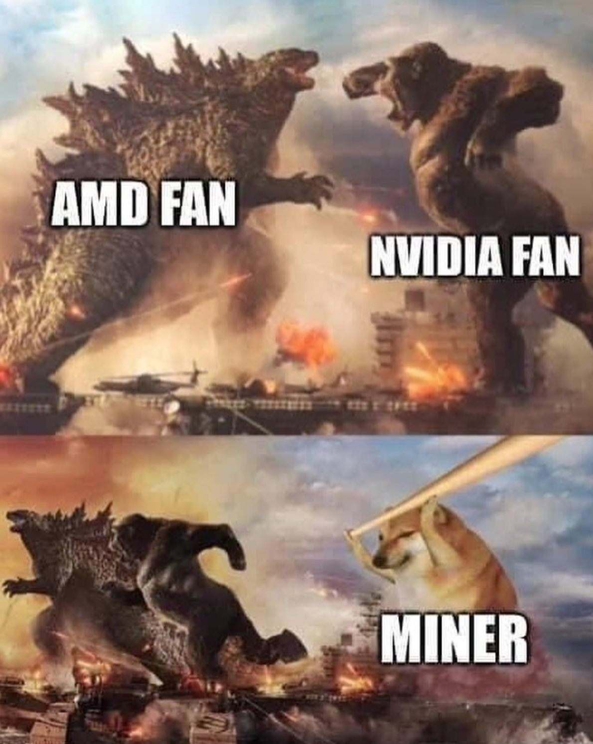 funny gaming memes - kong vs godzilla meme template - Amd Fan Nvidia Fan Miner