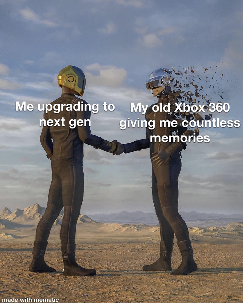 funny gaming memes - sky - Me upgrading to My old Xbox 360 next gen giving me countless memories made with mematic