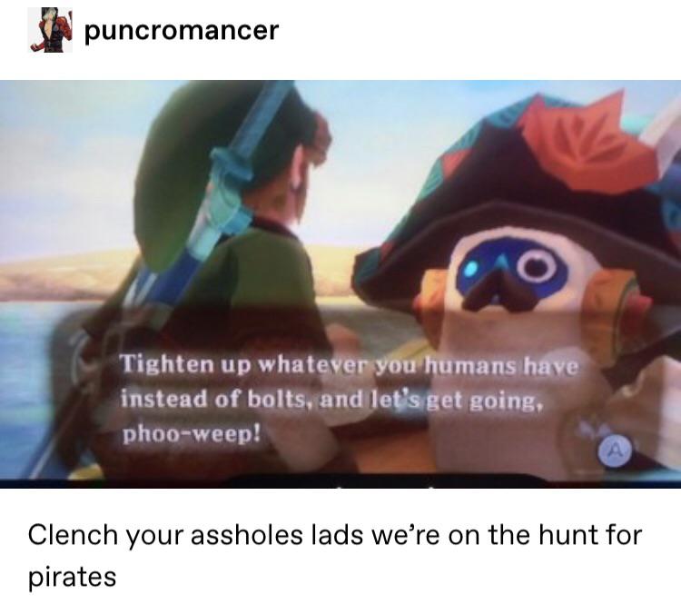 funny gaming memes and pics - photo caption - puncromancer Tighten up whatever you humans have instead of bolts, and let's get going, phooweep! A Clench your assholes lads we're on the hunt for pirates
