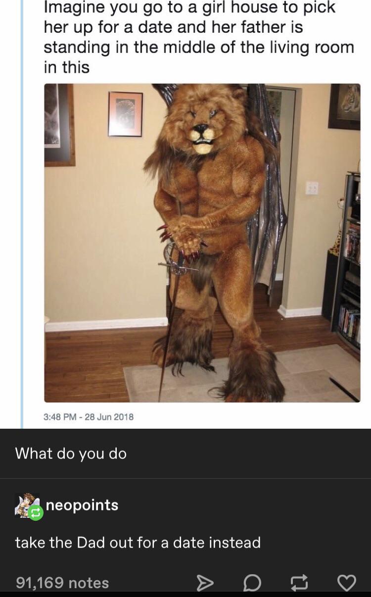 funny gaming memes and pics - furry dad - Imagine you go to a girl house to pick her up for a date and her father is standing in the middle of the living room in this What do you do neopoints take the Dad out for a date instead 91,169 notes 12