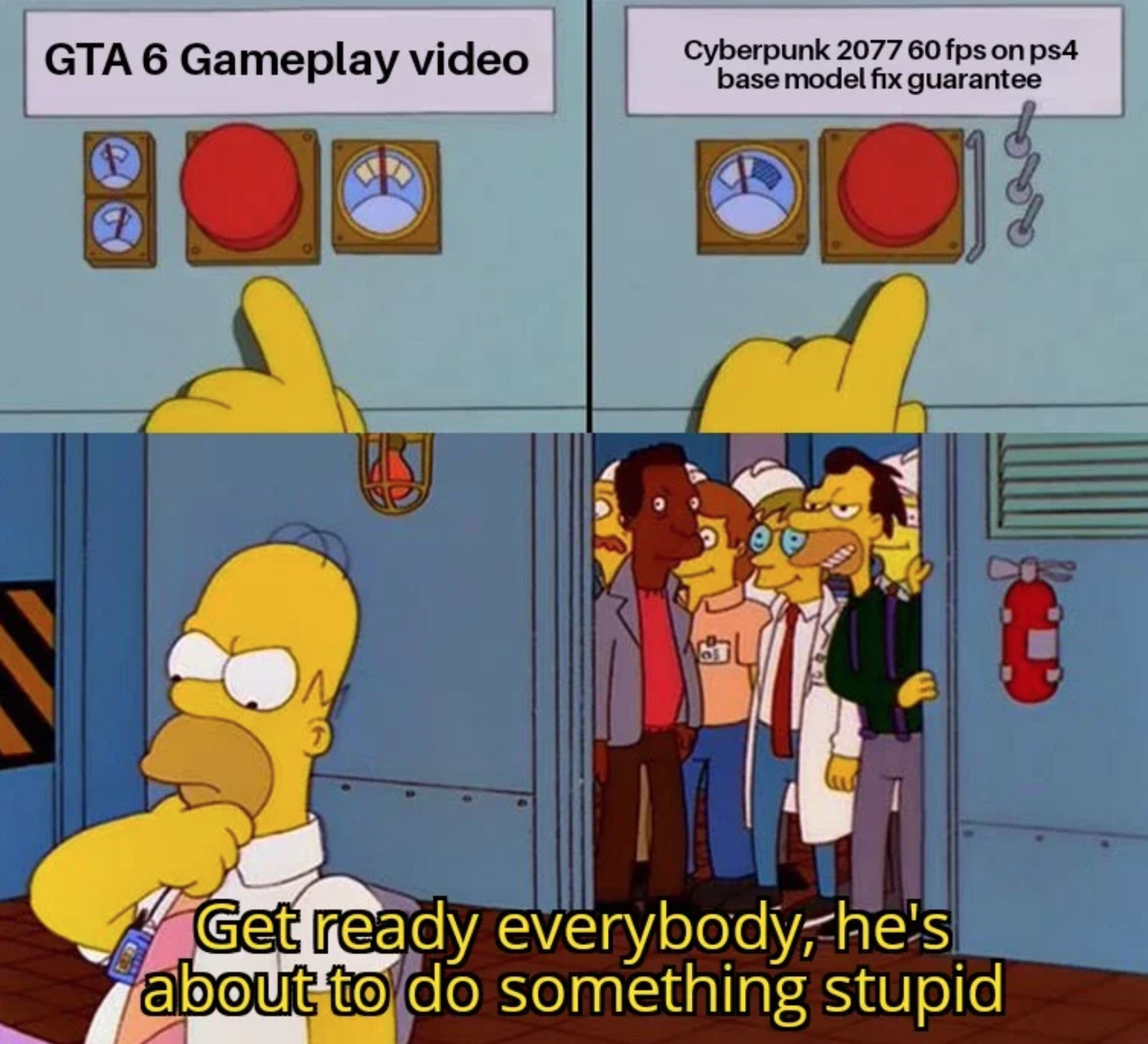 funny gaming memes and pics - cartoon - Gta 6 Gameplay video Cyberpunk 2077 60 fps on ps4 base model fix guarantee Get ready everybody, he's about to do something stupid