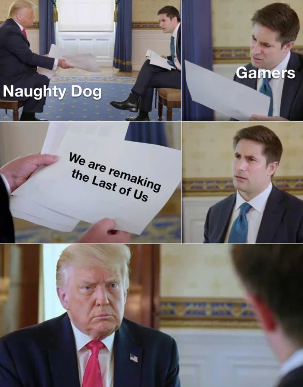 funny gaming memes - donald trump interview meme template - Gamers Naughty Dog We are remaking the Last of Us