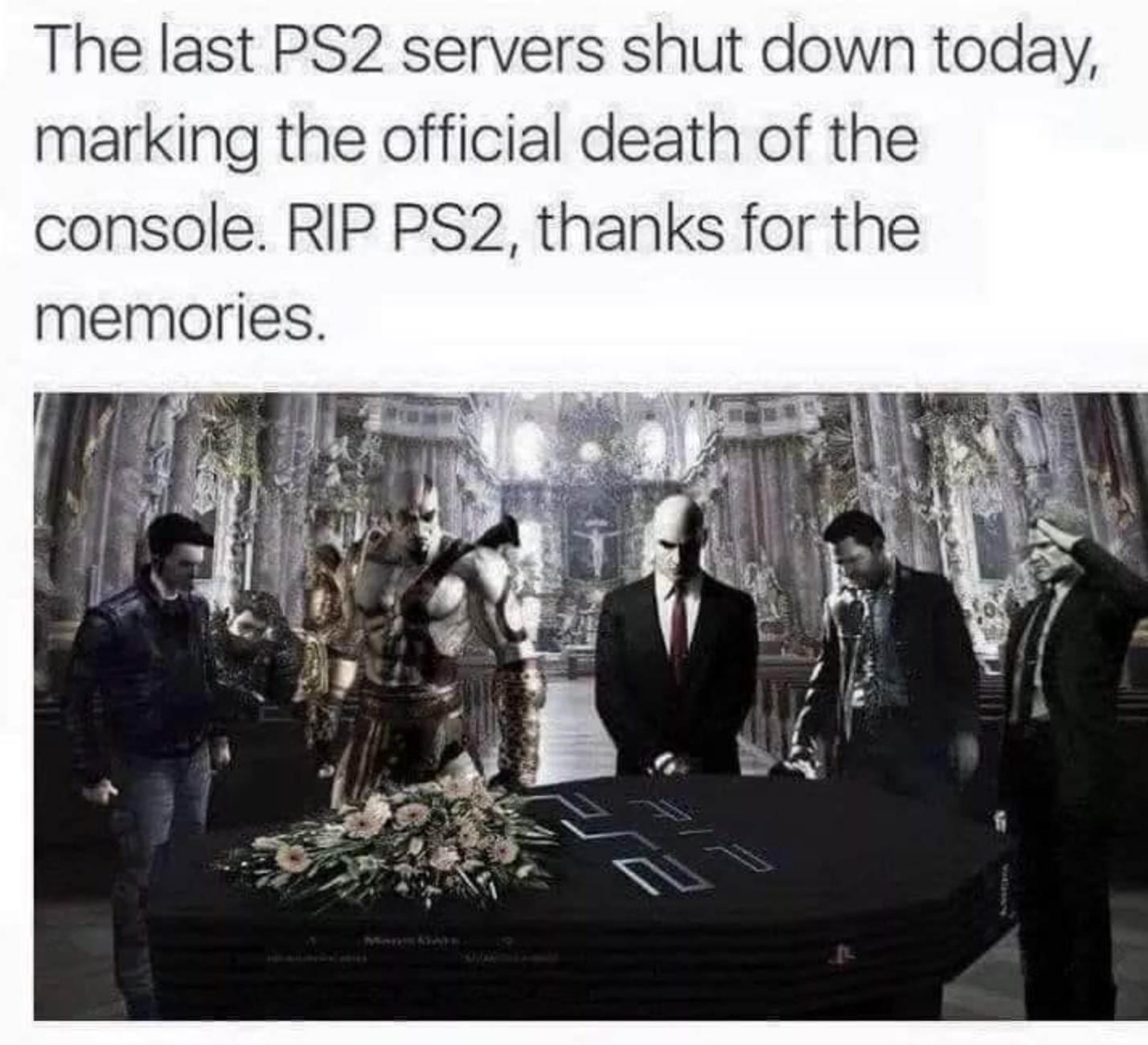 funny gaming memes - rip ps2 - The last PS2 servers shut down today, marking the official death of the console. Rip PS2, thanks for the memories.